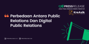 Perbedaan Antara Public Relations Dan Digital Public Relations