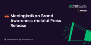 Meningkatkan Brand Awareness melalui Press Release