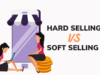 Perbedaan hard selling dan soft selling