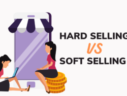 Perbedaan hard selling dan soft selling