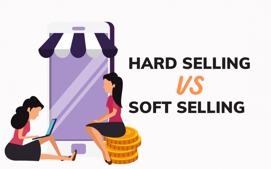 Perbedaan hard selling dan soft selling