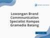 Lowongan Brand Commnunication Specialist Kompas Gramedia Batang