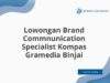 Lowongan Brand Commnunication Specialist Kompas Gramedia Binjai