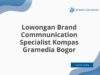 Lowongan Brand Commnunication Specialist Kompas Gramedia Bogor