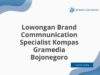 Lowongan Brand Commnunication Specialist Kompas Gramedia Bojonegoro