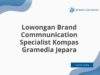 Lowongan Brand Commnunication Specialist Kompas Gramedia Jepara