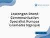 Lowongan Brand Commnunication Specialist Kompas Gramedia Nganjuk