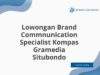 Lowongan Brand Commnunication Specialist Kompas Gramedia Situbondo
