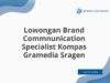 Lowongan Brand Commnunication Specialist Kompas Gramedia Sragen