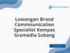 Lowongan Brand Commnunication Specialist Kompas Gramedia Subang