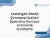 Lowongan Brand Commnunication Specialist Kompas Gramedia Surakarta
