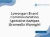Lowongan Brand Commnunication Specialist Kompas Gramedia Wonogiri