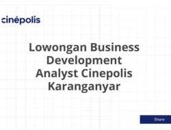 Lowongan Business Development Analyst Cinepolis Karanganyar