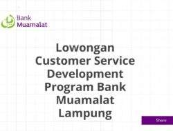 Lowongan Customer Service Development Program Bank Muamalat Lampung