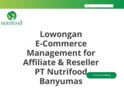 Lowongan E-Commerce Management for Affiliate & Reseller PT Nutrifood Banyumas