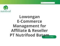 Lowongan E-Commerce Management for Affiliate & Reseller PT Nutrifood Batam