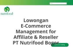 Lowongan E-Commerce Management for Affiliate & Reseller PT Nutrifood Bogor