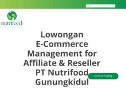 Lowongan E-Commerce Management for Affiliate & Reseller PT Nutrifood Gunungkidul