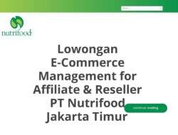 Lowongan E-Commerce Management for Affiliate & Reseller PT Nutrifood Jakarta Timur