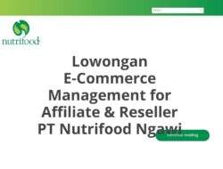 Lowongan E-Commerce Management for Affiliate & Reseller PT Nutrifood Ngawi