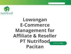 Lowongan E-Commerce Management for Affiliate & Reseller PT Nutrifood Pacitan