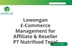 Lowongan E-Commerce Management for Affiliate & Reseller PT Nutrifood Tegal