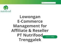 Lowongan E-Commerce Management for Affiliate & Reseller PT Nutrifood Trenggalek