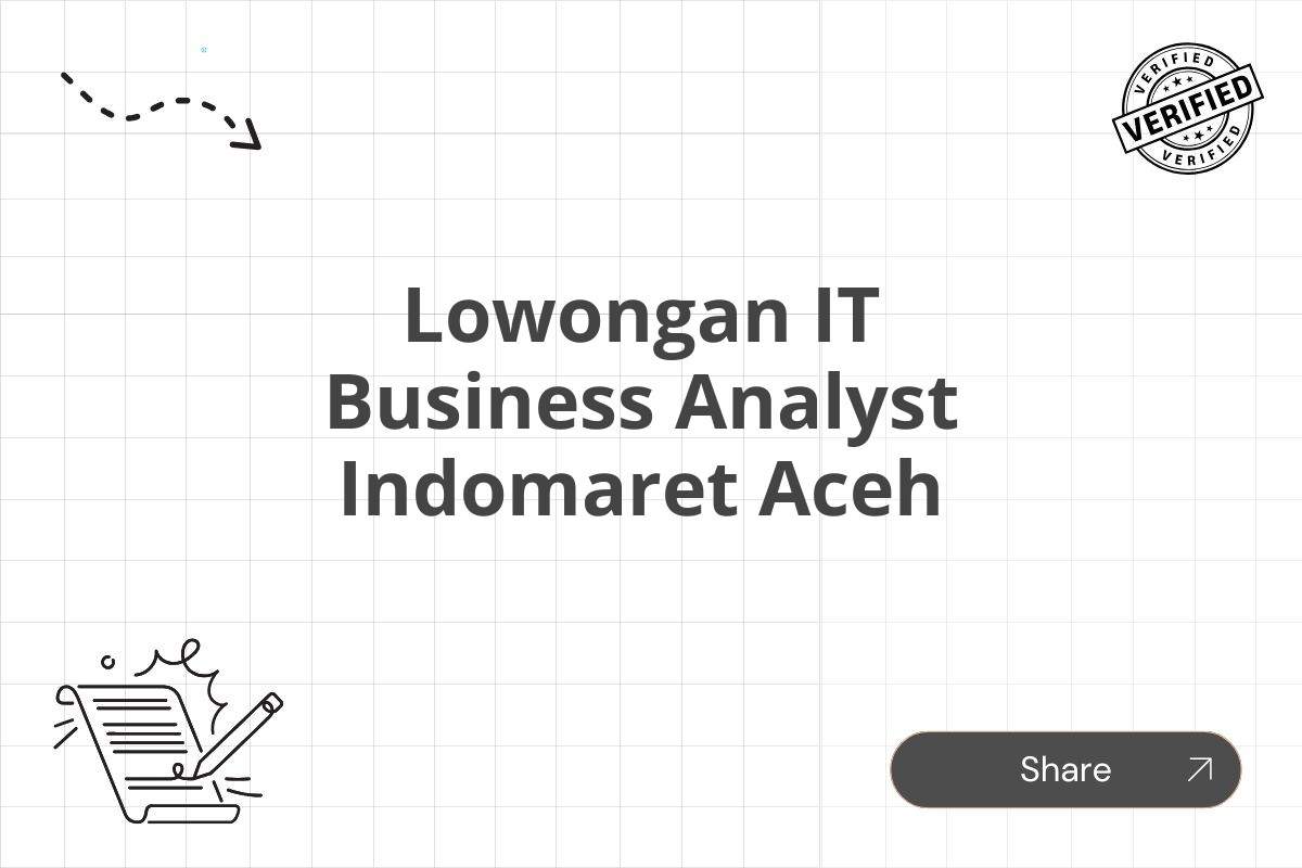 Lowongan IT Business Analyst Indomaret Aceh