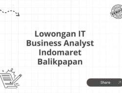 Lowongan IT Business Analyst Indomaret Balikpapan