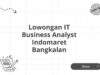 Lowongan IT Business Analyst Indomaret Bangkalan