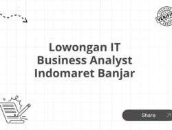 Lowongan IT Business Analyst Indomaret Banjar