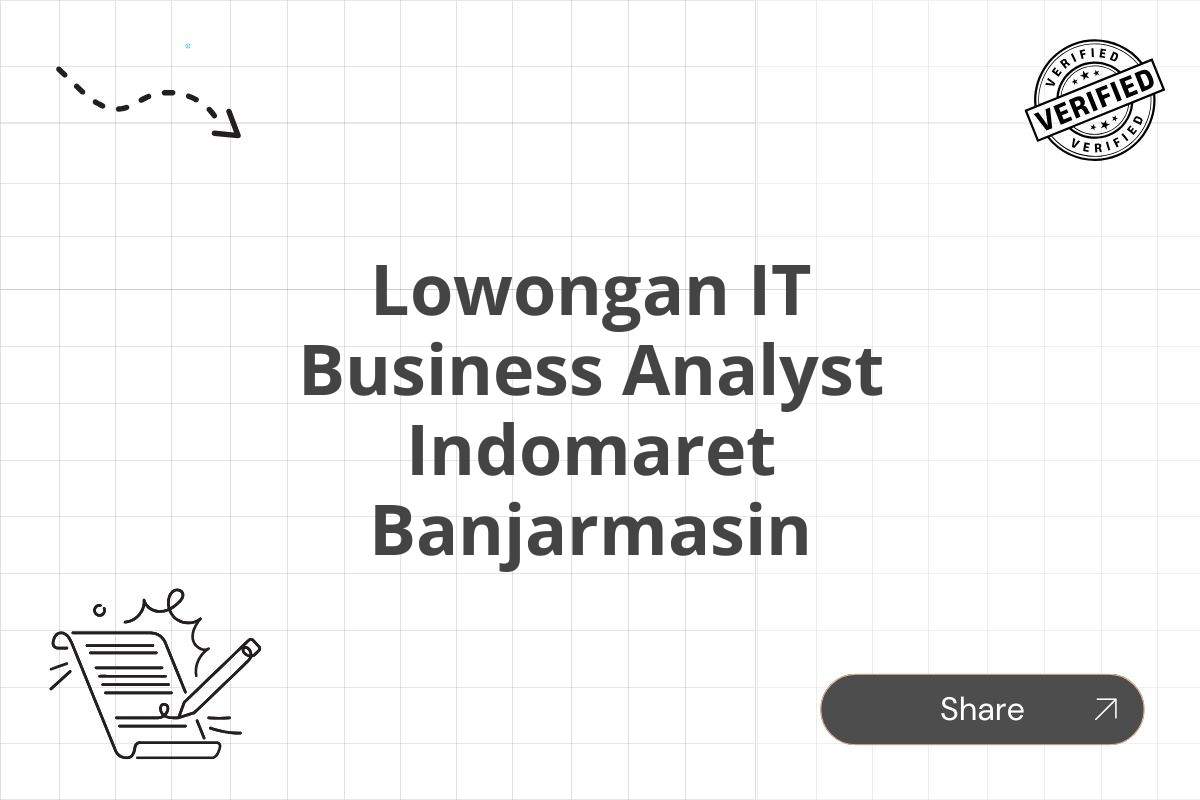 Lowongan IT Business Analyst Indomaret Banjarmasin