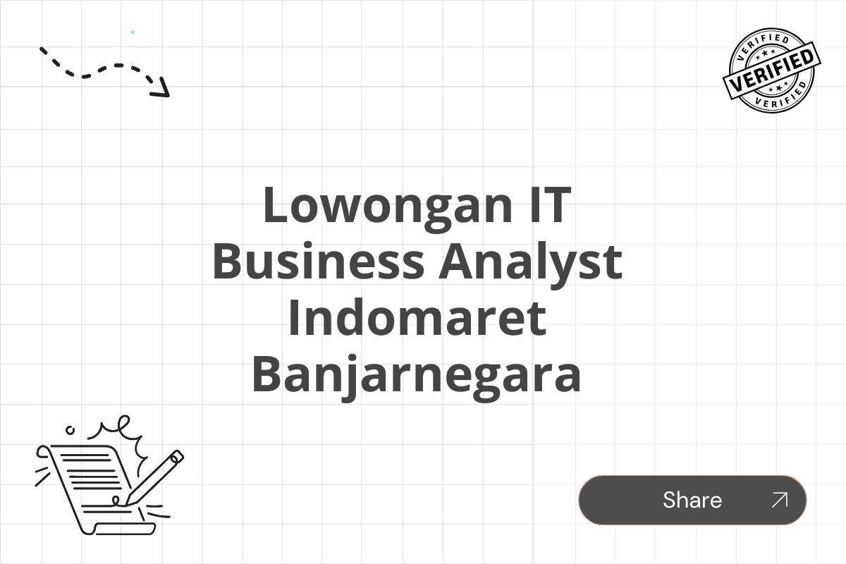 Lowongan IT Business Analyst Indomaret Banjarnegara