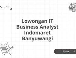 Lowongan IT Business Analyst Indomaret Banyuwangi