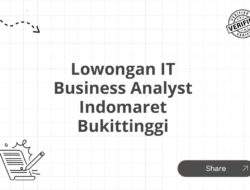 Lowongan IT Business Analyst Indomaret Bukittinggi