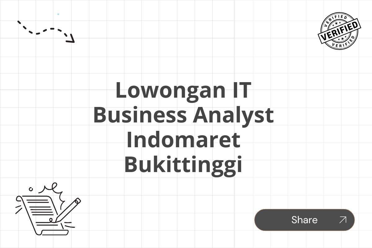 Lowongan IT Business Analyst Indomaret Bukittinggi