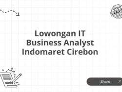 Lowongan IT Business Analyst Indomaret Cirebon