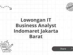 Lowongan IT Business Analyst Indomaret Jakarta Barat