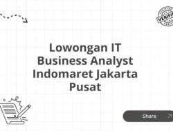 Lowongan IT Business Analyst Indomaret Jakarta Pusat