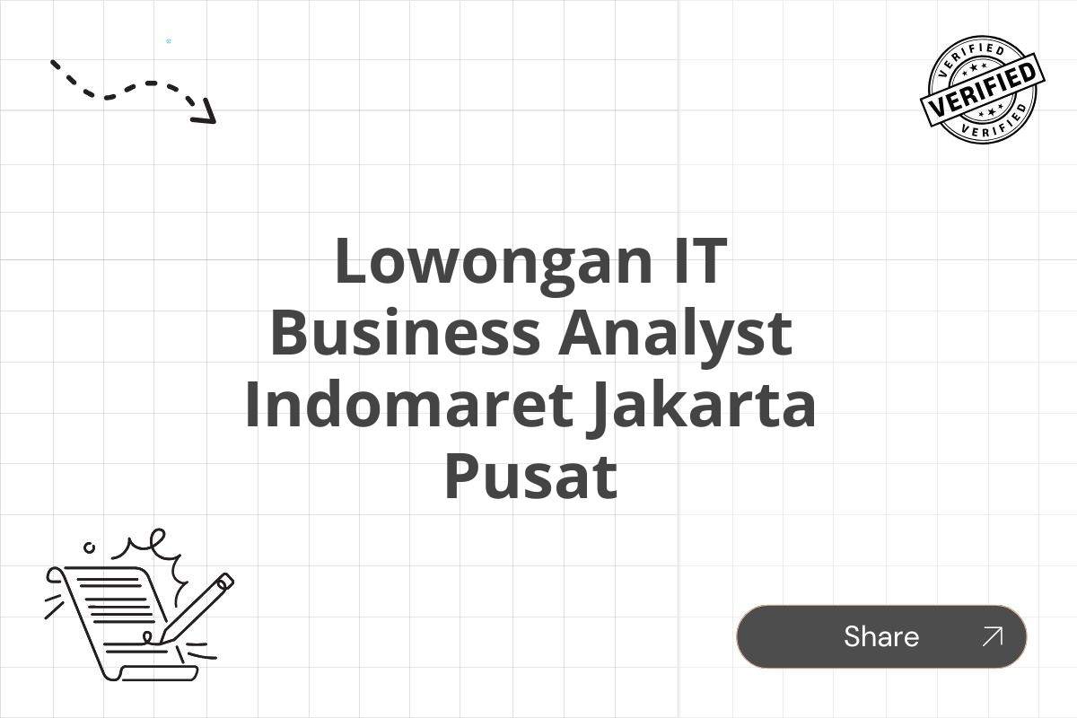 Lowongan IT Business Analyst Indomaret Jakarta Pusat