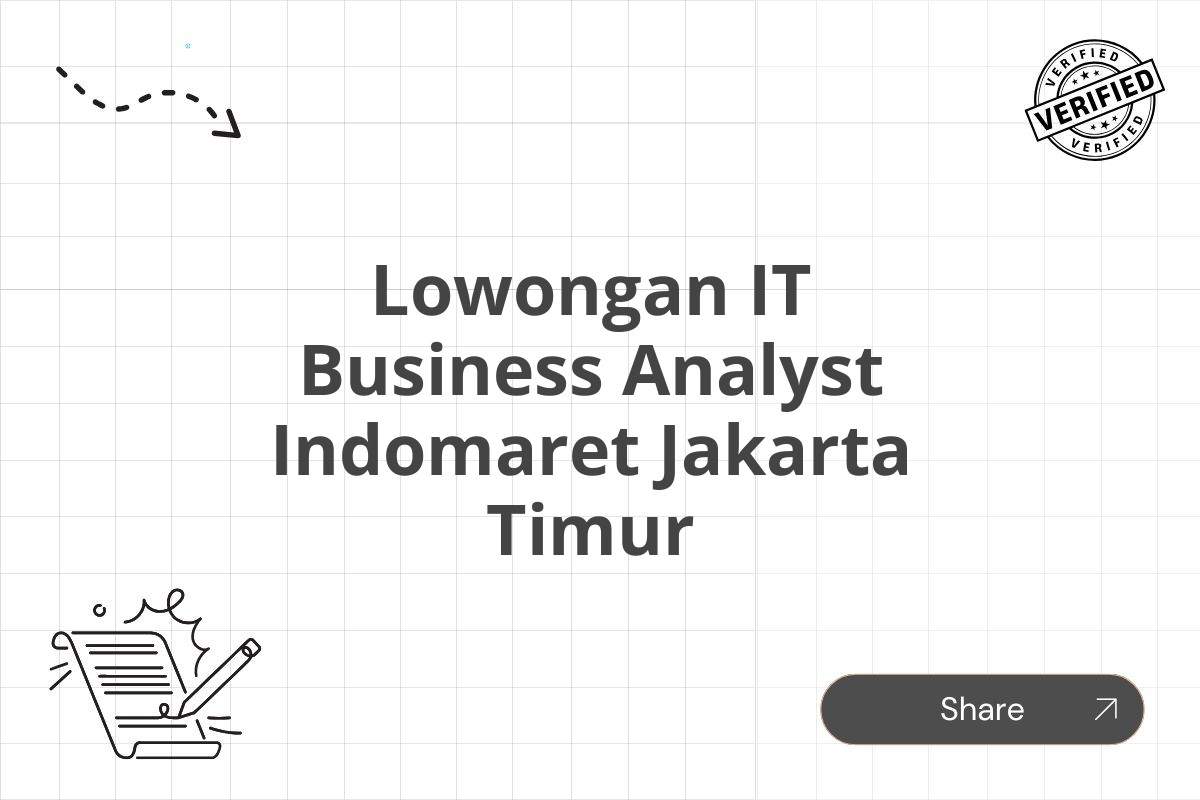 Lowongan IT Business Analyst Indomaret Jakarta Timur