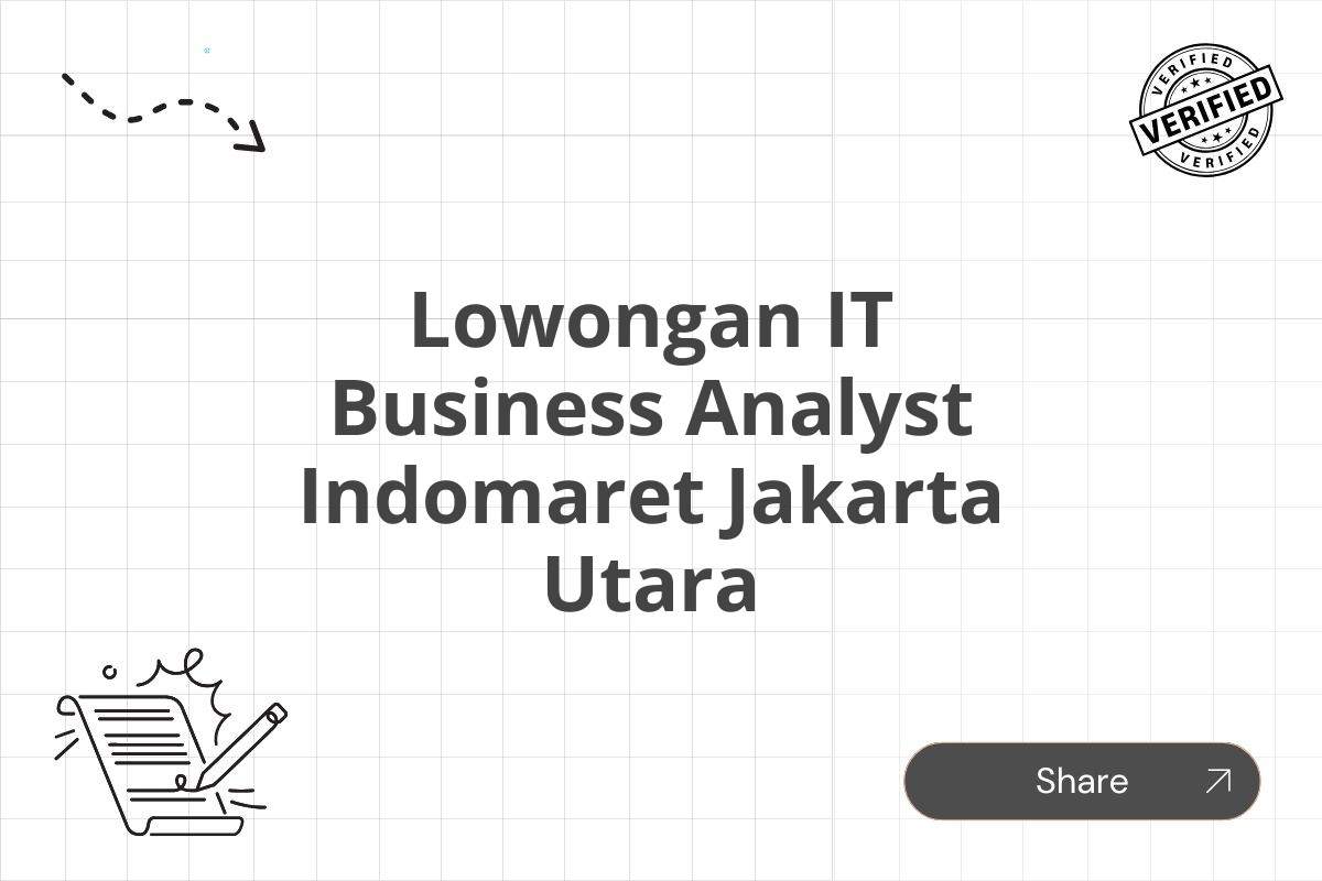 Lowongan IT Business Analyst Indomaret Jakarta Utara