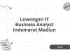 Lowongan IT Business Analyst Indomaret Madiun