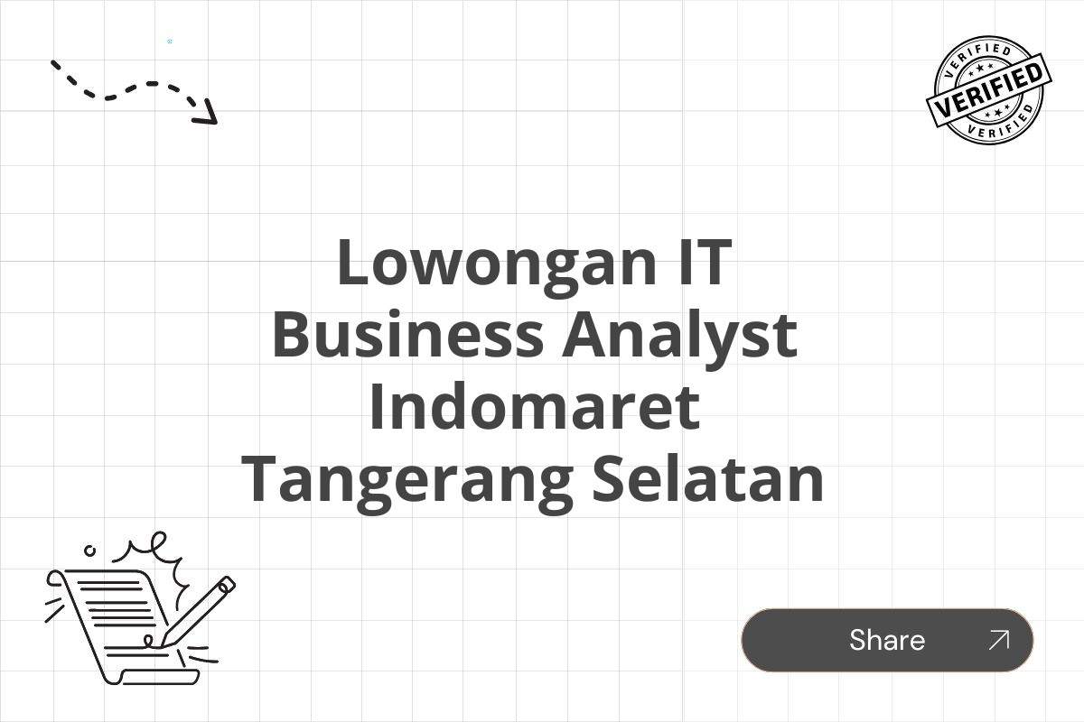 Lowongan IT Business Analyst Indomaret Tangerang Selatan