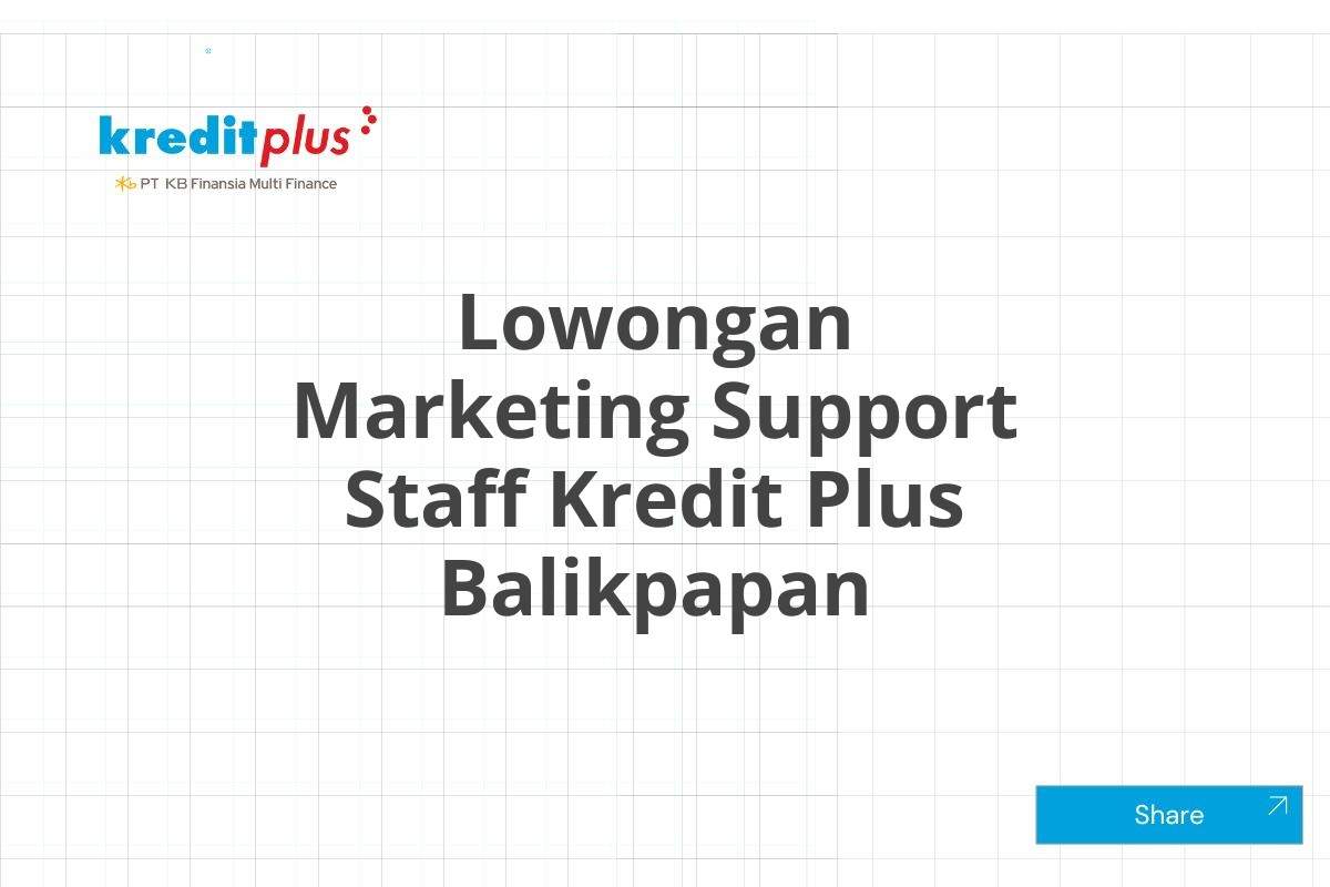 Lowongan Marketing Support Staff Kredit Plus Balikpapan