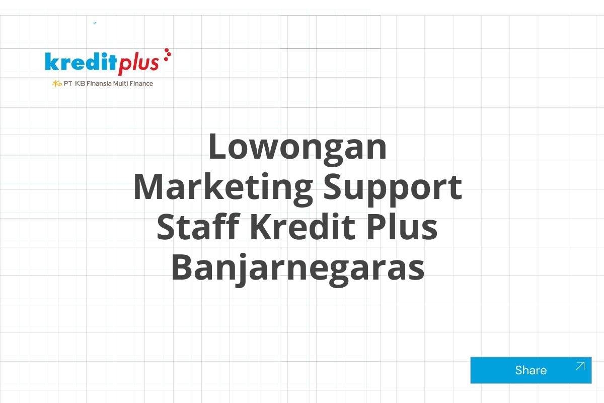 Lowongan Marketing Support Staff Kredit Plus Banjarnegaras