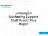 Lowongan Marketing Support Staff Kredit Plus Bogor