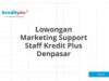 Lowongan Marketing Support Staff Kredit Plus Denpasar