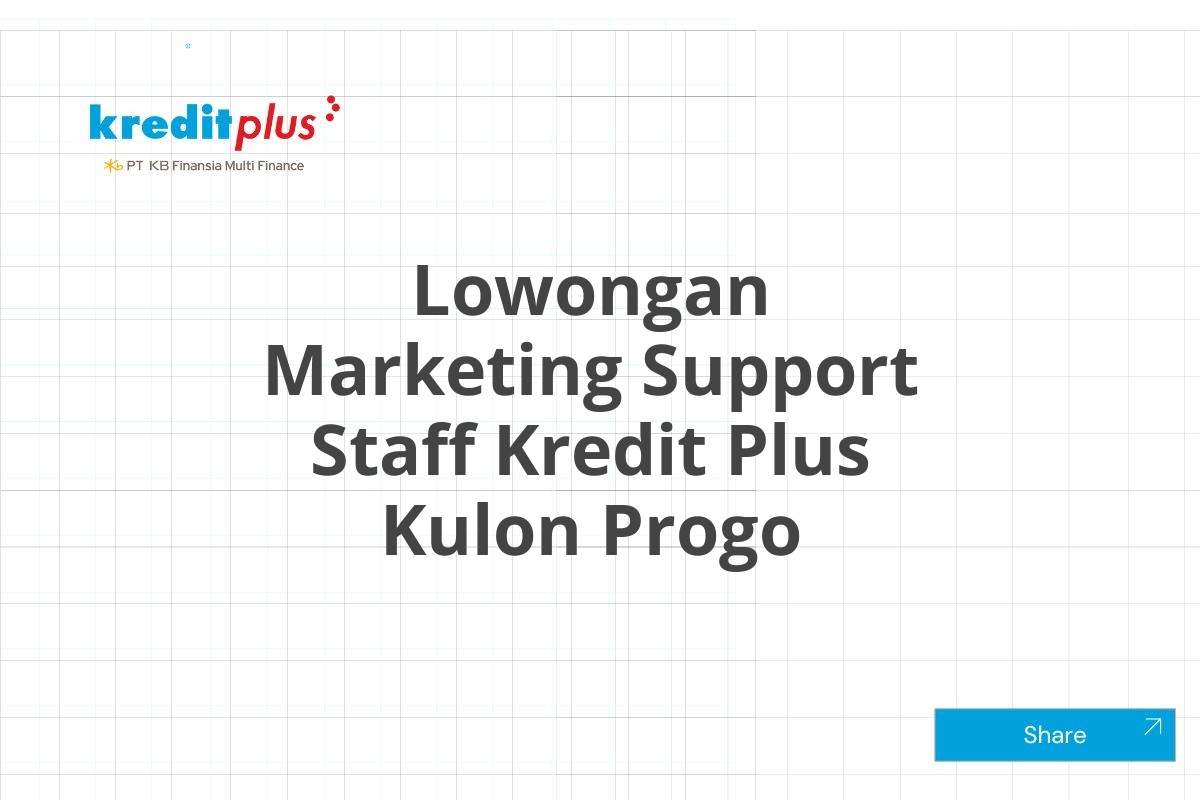 Lowongan Marketing Support Staff Kredit Plus Kulon Progo