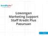 Lowongan Marketing Support Staff Kredit Plus Pasuruan